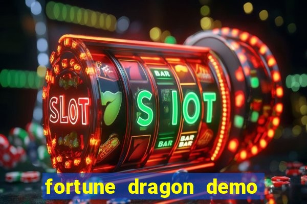 fortune dragon demo ganho certo